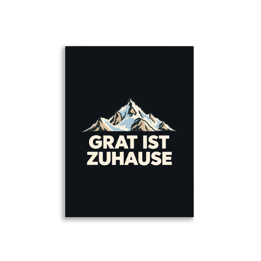 Grat ist Zuhause Poster – 30 × 40 cm