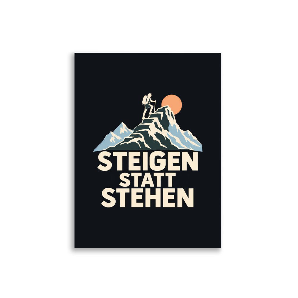 Steigen statt stehen Poster – 30 × 40 cm