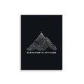 Elevation Is Attitude Poster – 30 × 40 cm