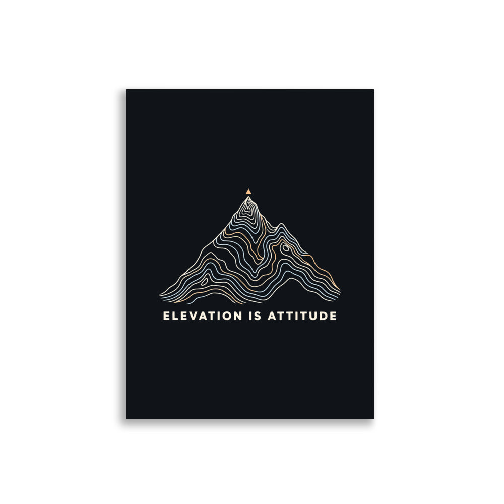Elevation Is Attitude Poster – 30 × 40 cm