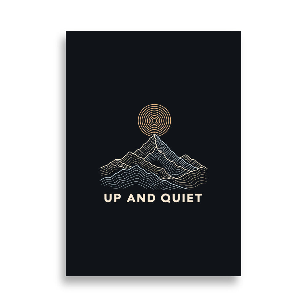 Up and Quiet Poster – 50 × 70 cm