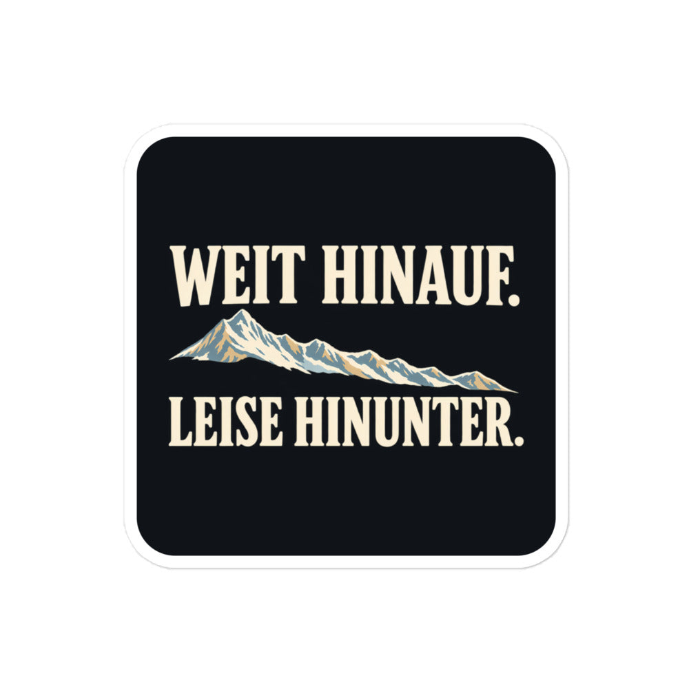 Weit hinauf, leise hinunter Sticker – 10 × 10 cm